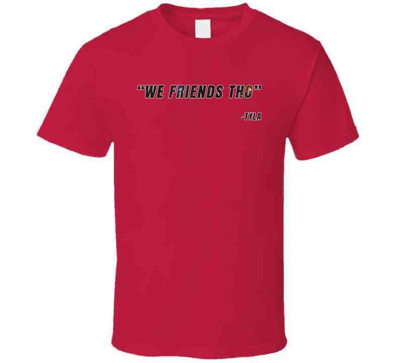 We Friends Tho Kai Cenat Tyla Funny Quote Kevin Hart Fan Gift T Shirt image 7