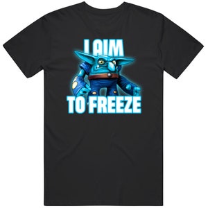 I Aim To Freeze Chill Bill Skylanders Meme Funny Joke Gift T Shirt