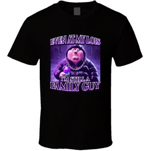 Mesmo na minha Lois, ainda sou um cara de família Peter Griffin Sippin Lean Funny Family Guy Desenho animado Tiktok Meme Presente Camiseta