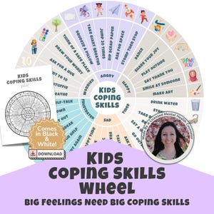 May include: A circular Kids Coping Skills wheel chart featuring various emotional states like angry, happy, tired, sad, frustrated, and worried, each paired with specific activities. Includes a black and white version and a circular portrait.