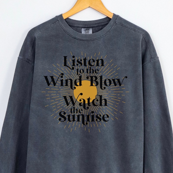 Listen to the Wind Blow Watch the Sunrise Sweatshirt, Fleetwood Mac Sweatshirt, Rumors Lyrics Sweatshirt, Stevie Nicks Sweatshirt