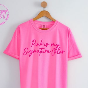 Pink is my Signature Color T-Shirt, Steel Magnolias Quote Shirt, Steel Magnolias gift, Mothers Day Gift