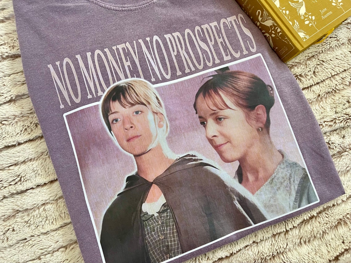 No Money No Prospects Tshirt, Pride and Prejudice Shirt, Charlotte