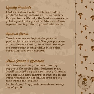 May include: A tan background with brown text that reads "Quality Products", "Made to Order", and "Artist Owned & Operated". The text describes the process of creating and selling handmade goods. The text is surrounded by a pattern of brown mushrooms and flowers.