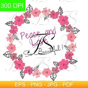 Printable Design - T578 - Couronne de Fleurs - So Beautiful - Flowers  - Digital Download - 300 DPI - Svg compatible Cricut
