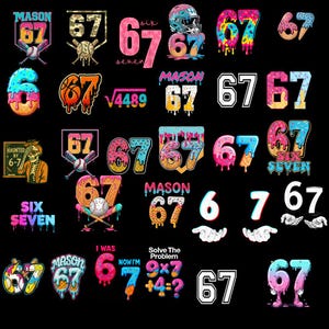 May include: A selection of vibrant graphic designs showcasing the number 67 in diverse styles. Some designs incorporate sports equipment such as baseball bats and a football helmet. Other designs have a dripping effect, and some include the text "MASON" and "SIX SEVEN".