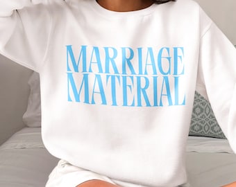 Marriage Material Classy Bride Sweatshirt, Bridal Gift for Bachelorette, Wedding T-shirt, Bride Crewneck for Bridal Party Bridesmaid Present