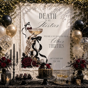 May include: A white fabric backdrop featuring the text 'DEATH TO MY Thirties', 'WELCOME AS WE MOURN THE END OF Chloe's THIRTIES', and '20TH OCTOBER 2026 NEW YORK'. The design includes a skeleton hand holding a champagne glass, black ribbons, and red roses.