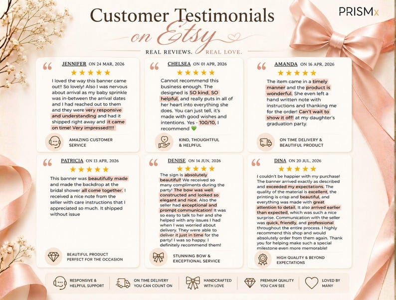 May include: A graphic display titled Customer Testimonials on Etsy featuring six individual five-star reviews from customers named Jennifer, Chelsea, Amanda, Patricia, Denise, and Dina, decorated with a large pink satin ribbon and dried flowers.