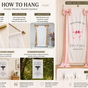 May include: A white vertical banner featuring the text 'WELCOME TO', a pink bow graphic, and the names 'Celine & Sofia's AQIQAAH'. The instructional graphic displays five methods for hanging the banner, including rod pockets, rope, stands, and wall clips.