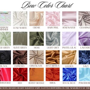 May include: A Bow Color Chart displaying twenty-four fabric swatches in various colors including Rainbow Shimmer, Luxe White, Creme, Baby Pink, Rosewater, Champagne, Sage Green, Olive Green, Moss, Light Grey, Pastel Lilac, Lavender, Black, Espresso, Chocolate, Rust Brown, Golden, Navy, Crimson Red, Red, Burnt Orange, Brick, Royal Blue, and Powder Blue.