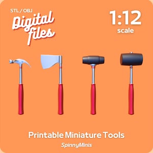 May include: Printable miniature tools in STL/OBJ digital files at a 1:12 scale. The set includes a hammer, axe, and two mallets.