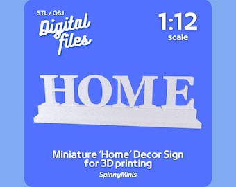 May include: White 'HOME' sign with a base, designed for 3D printing. The sign is at a 1:12 scale.
