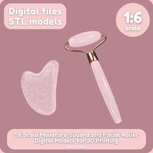 May include: Digital files of a pink facial roller and a pink heart-shaped gua sha tool. The tools are 1:6 scale and are for 3D printing. The text "Digital files STL models" and "1:6 scale" are in the image.