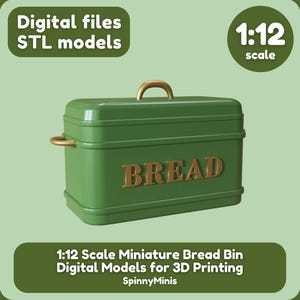 May include: A green miniature bread bin with gold-colored handles and the word "BREAD" in gold lettering. The image includes the text "Digital files STL models" and "1:12 scale". The text "1:12 Scale Miniature Bread Bin Digital Models for 3D Printing" is also present.