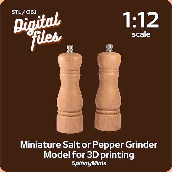 Digital Files - 1:12 Miniature Salt Pepper Grinder - Models for 3D Printing (STL / OBJ)