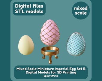 Digital Files - Mixed Scale Miniature Imperial Eggs - Set B - Models for 3D Printing (STL files)