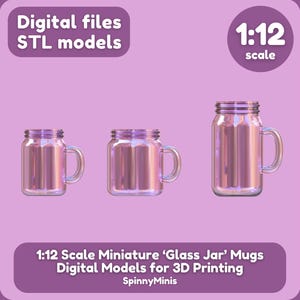 May include: Three glass jar mugs in various sizes, all with a pink iridescent finish. The mugs are 1:12 scale and are digital models for 3D printing. The text "1:12 scale" is in a white circle on a pink background.