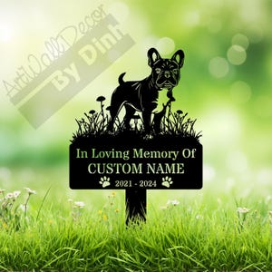 Custom French Bulldog Metal Memorial Garden Stake Personalized Pet Grave Marker Name Sign Remembrance Stake Decor Sympathy Pet Loss Gifts