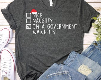 Naughty Nice On a Government Watch List Shirt,Christmas Shirt,Christmas Patriotic Americans Shirt,Christmas Gift,Ugly Xmas Shirt,Family Xmas