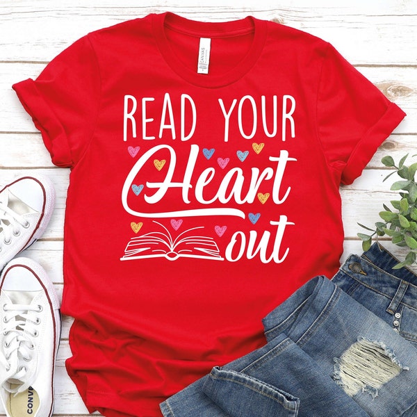 Read Your Heart Out-Teacher Valentine Shirt,Librarian Valentine Shirt,Reading Book Shirt,Librarian Valentines,Librarian Gift,Librarian Shirt