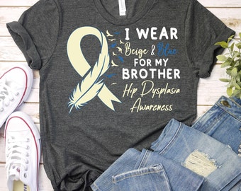 Hip Dysplasia Shirt,Hip Dysplasia Awareness Shirt,Floral Beige Blue Awareness Ribbon shirt,Hip Dysplasia Support Brother Shirt,Chronic Pain