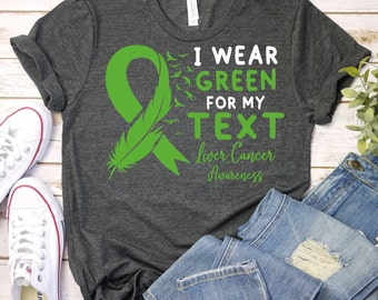 Liver Cancer Awareness Shirt,Custom Liver Cancer Green Ribbon Shirt,Liver Cancer Warrior,Liver Cancer Survivor T-Shirt,Liver Cancer Support