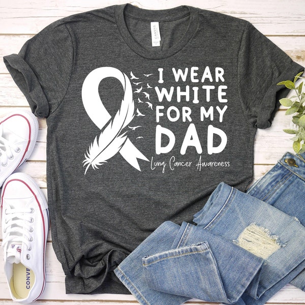 I Wear White For My Dad-Lung Cancer Awareness Shirt,Cancer Awareness Shirt,Lung Cancer Fight Shirt,White Ribbon Support Shirt,Cancer Support