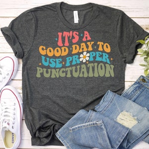 Grammar Teacher Shirt,Punctuation Shirt,English Teacher Shirt,Teacher Shirt,100 Day Of School Shirt,Grammar Lover Shirt,Groovy Grammar Shirt