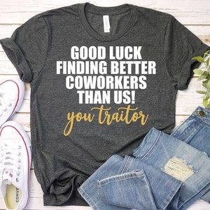 Good Luck Finding Better Coworkers-Funny Goodbye Farewell,Funny Work Gift,Leaving Job,Gift For Coworker,Coworker Present,Farewell Coworker Bild 1