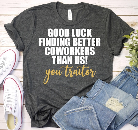 Good Luck Finding Better Coworkers-Funny Goodbye Farewell,Funny Work Gift,Leaving Job,Gift For Coworker,Coworker Present,Farewell Coworker