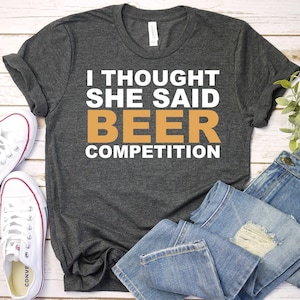 I Thought She Said Beer Competition Shirt -Father&#39;s Day Shirt, Funny Cheer Dad Shirt,Father&#39;s Day Gift,Funny Dad Shirt,Cheer Dad Gift,Daddy