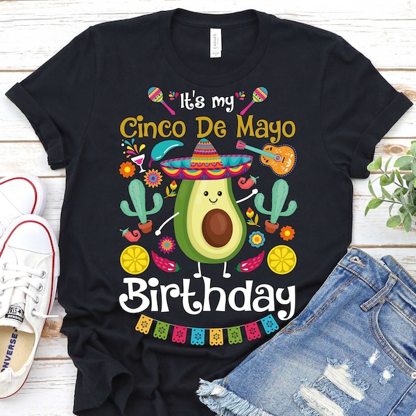 It's My Cinco De Mayo Birthday Shirt,Funny Cinco De Mayo Birthday Shirt,Mexican Food lovers Shirt,Nacho Lover Shirt,Bday Mexican Party Shirt