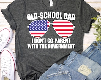I Don't Co-parent With The Government- Dad Shirt,Anti Government Shirt,Freedom Shirt,Patriotic Dad Shirt,Family Value Shirt,Sarcastic Shirt