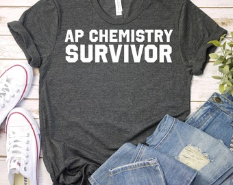 AP Chemistry Survivor Shirt, Funny High School Shirt,AP Class Survivor Shirt,Last Day Of School Shirt,Chemistry Teacher,Science Teacher Gift