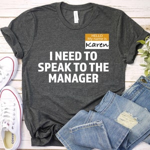 Hello My Name Karen I Need To Speak To The Manager-Halloween Party Shirt,Halloween Shirt,Karen Halloween Tee,Halloween Gift,Don&#39;t Be A Karen
