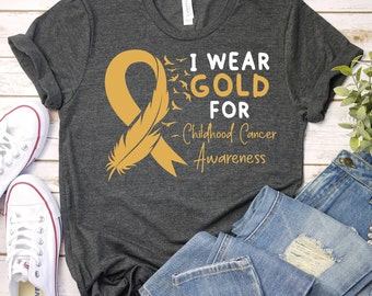 I Wear Gold For Childhood Cancer Awareness,Childhood Cancer Shirts,Gold Ribbon Shirt,Pediatric Cancer Shirt,Childhood Cancer Awareness Shirt