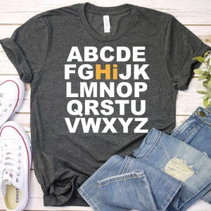 HI Alphabet-Back To School Shirt,Pre K Kindergarten Shirt,Teacher ABC Shirt, First Grade Shirt,Funny School Shirt, Happy First Day of School