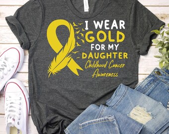 I Wear Gold For My Daughter- Childhood Cancer Awareness Shirt,Childhood Cancer Support,Pediatric Cancer Shirt,Child Cancer Warrior Mom Shirt