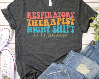 Respiratory Therapist Shirt, Pulmonologist Shirt, RT Shirt, Night Shift Respiratory Therapist, Pulmonologist Gift,RT Life, Pulmonology Shirt