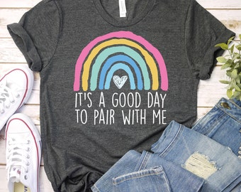 It's A Good Day To Pair With Me-ABA Therapy Shirt,Special Education Teacher Shirt,Applied Behavioral Analyst, Aba Shirt, Aba Therapist Gift