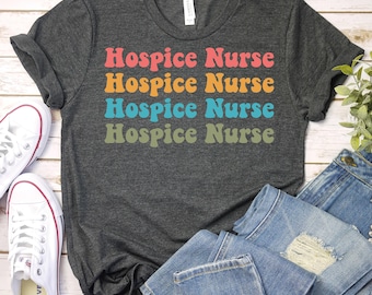 Hospice Nurse Shirt-Nurse Squad Gift,RN Shirt,Nursing School Shirt,RN Retro Nurse Shirt, Hospice Nurse Life Shirt,Registered Nurse,Nurse Gif