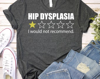 Hip Dysplasia Awareness Shirt, Chronic Pain Support Gift