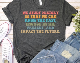 History Teacher Shirt, Back To School Shirt,Historian Gift,Retro History Shirt,Teacher Gift,Social Studies Teacher Shirt,History Lover Shirt