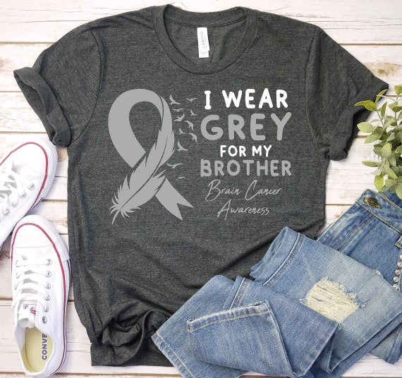 I Wear Grey For My Brother - Brain Cancer Awareness T Shirt I Wear Grey For My Brother - Brain Cancer Awareness T Shirt