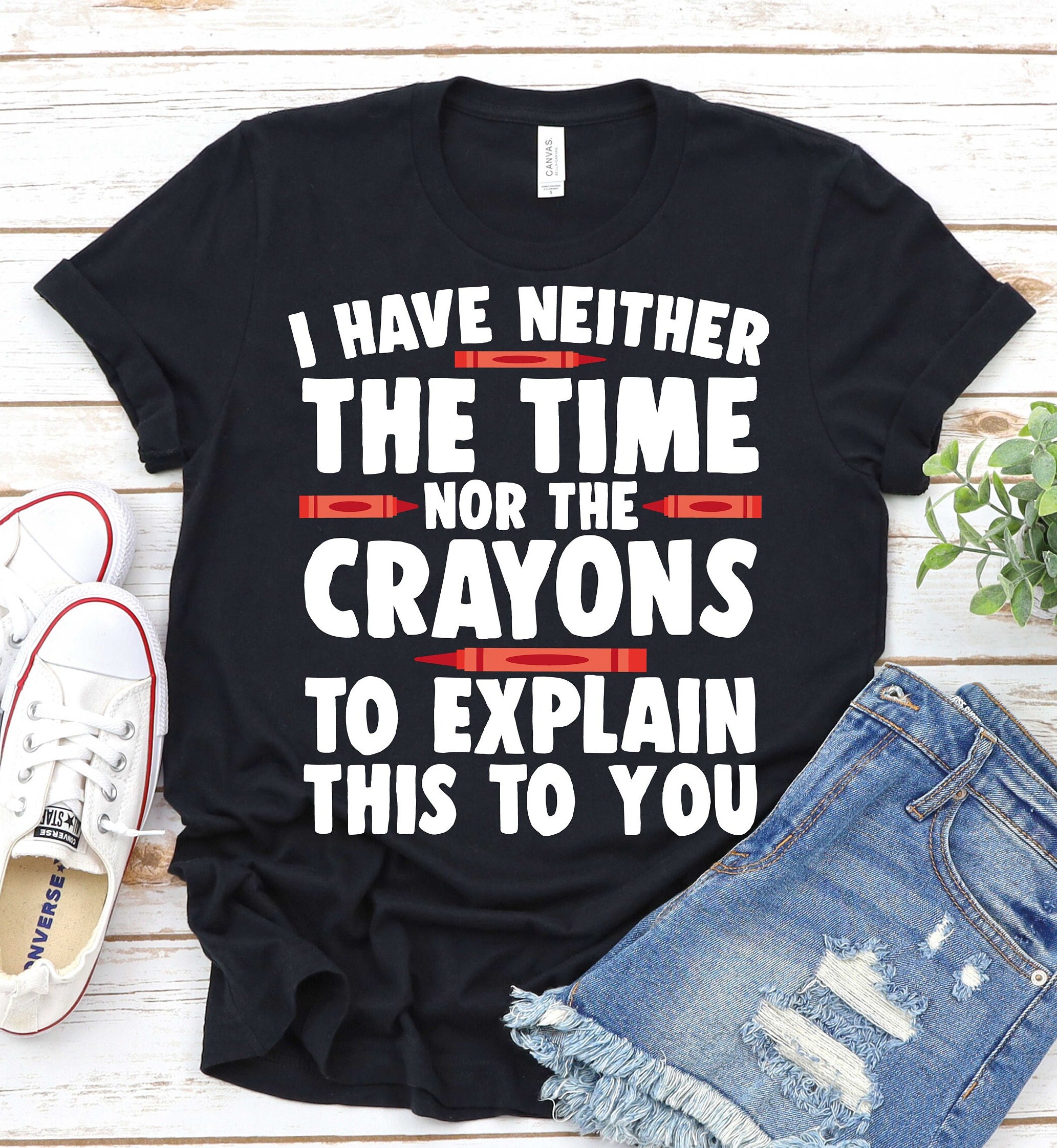 I Have Neither the Time nor Crayons to Explain This to You-sarcastic ...
