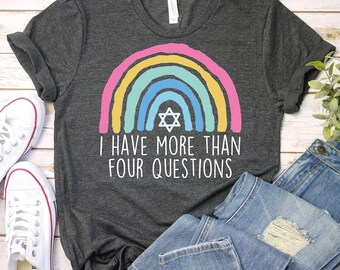 I Have More Than Four Questions-Passover Seder Shirt,Passover Jewish Se Shirt, Religious Shirt, Passover Gift,Sarcastic Office Humor T-Shirt
