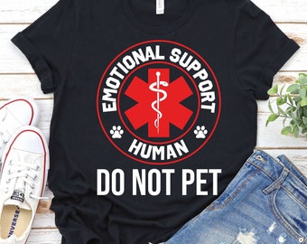Emotional Support Human Do Not Pet - Service Dog Love Humor T-Shirt,ESH Shirt,Guide Service Animal Shirt, Dog Therapy,ESH Service Human, ESA