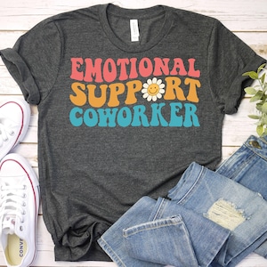 Emotional Support Coworker Shirt,Support Shirt,Retro Coworker Shirt,Coworker Shirt, Work Bestie Gifts, Emotional Support Shirt,Coworker Gift