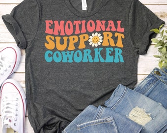 Emotional Support Coworker Shirt,Support Shirt,Retro Coworker Shirt,Coworker Shirt, Work Bestie Gifts, Emotional Support Shirt,Coworker Gift